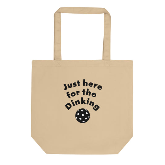 Just here for the Dinking - Eco Tote Bag