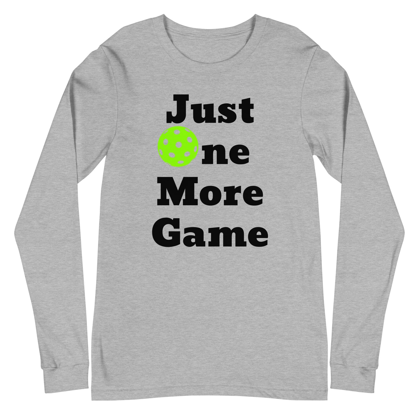 Just One More Game - Unisex Long Sleeve Tee