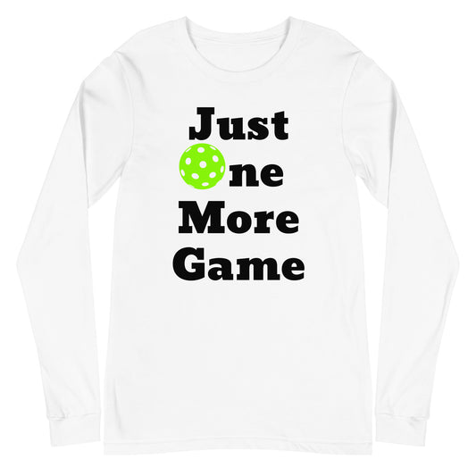 Just One More Game - Unisex Long Sleeve Tee