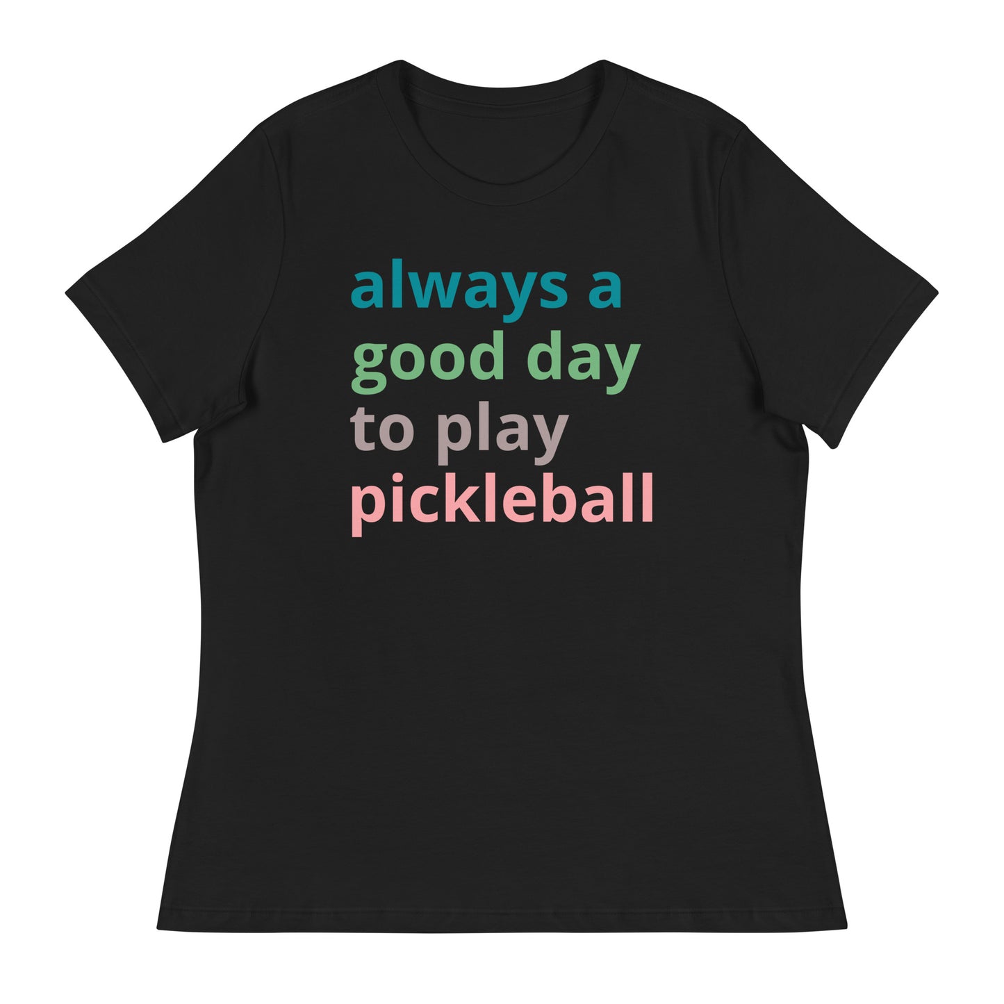Good day to play pickleball - Women's Relaxed T-Shirt
