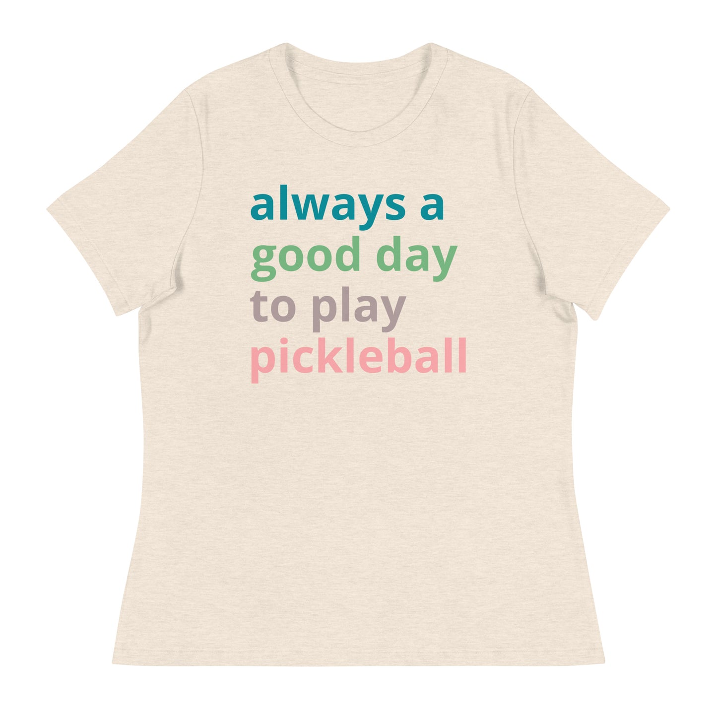 Good day to play pickleball - Women's Relaxed T-Shirt